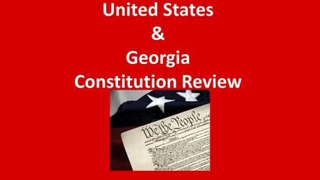 United States & Georgia Constitution Review