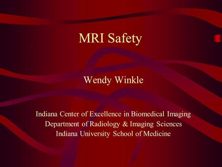 MRI Safety Wendy Winkle