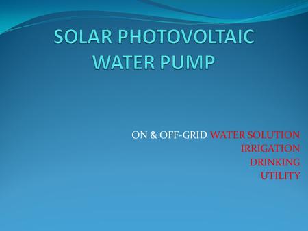 SOLAR PHOTOVOLTAIC WATER PUMP