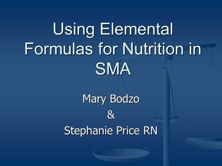 Using Elemental Formulas for Nutrition in SMA