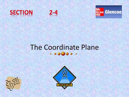 The Coordinate Plane coordinate plane In coordinate Geometry, grid paper is used to locate points. The plane of the grid is called the coordinate plane.