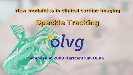 New modalities in clinical cardiac imaging Speckle Tracking