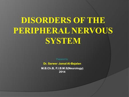 DISORDERS OF THE PERIPHERAL NERVOUS SYSTEM