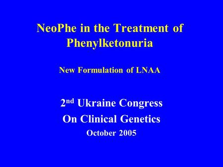 NeoPhe in the Treatment of Phenylketonuria New Formulation of LNAA