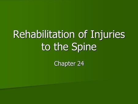 Rehabilitation of Injuries to the Spine