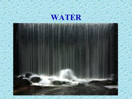 WATER.