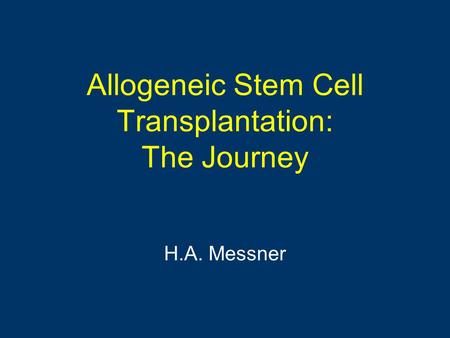 Allogeneic Stem Cell Transplantation: The Journey