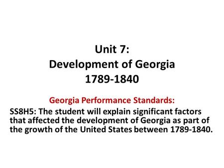 Unit 7: Development of Georgia