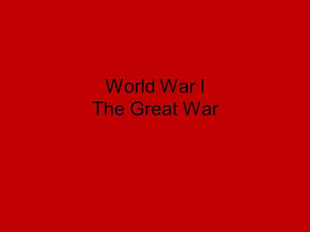 World War I The Great War