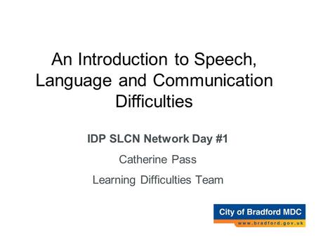 An Introduction to Speech, Language and Communication difficulties.