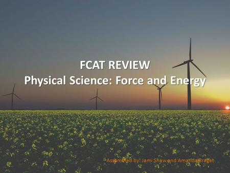 FCAT REVIEW Physical Science: Force and Energy