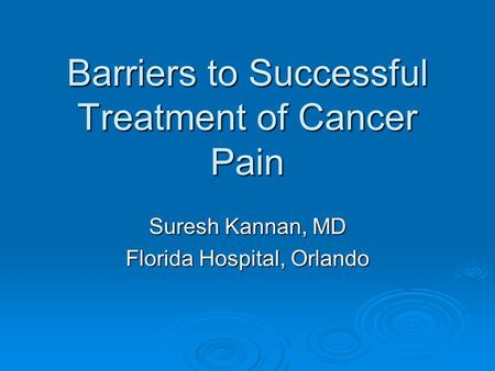 Barriers to Successful Treatment of Cancer Pain