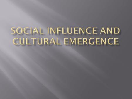 Social influence and cultural emergence