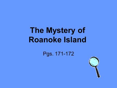 The Mystery of Roanoke Island