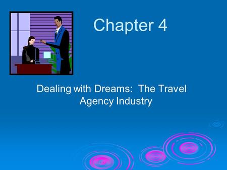 Dealing with Dreams: The Travel Agency Industry