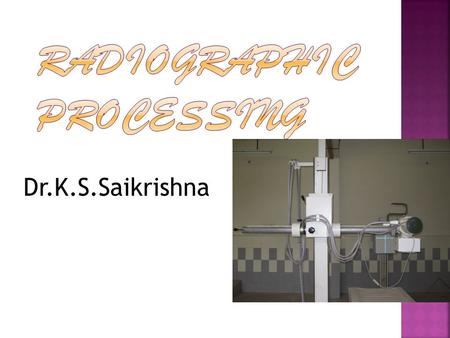 RADIOGRAPHIC PROCESSING