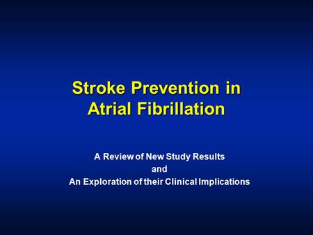 Stroke Prevention in Atrial Fibrillation