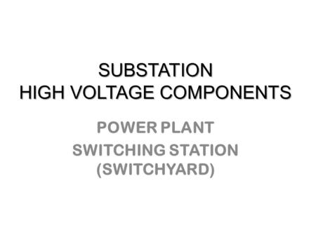 SUBSTATION HIGH VOLTAGE COMPONENTS