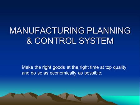 MANUFACTURING PLANNING & CONTROL SYSTEM