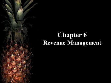 Chapter 6 Revenue Management. Hotel Operations Management, 2nd ed.©2007 Pearson Education Hayes/NinemeierPearson Prentice Hall Upper Saddle River, NJ.