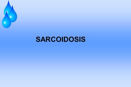 SARCOIDOSIS.