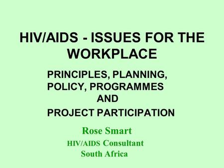 HIV/AIDS - ISSUES FOR THE WORKPLACE