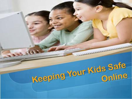 Keeping Your Kids Safe Online