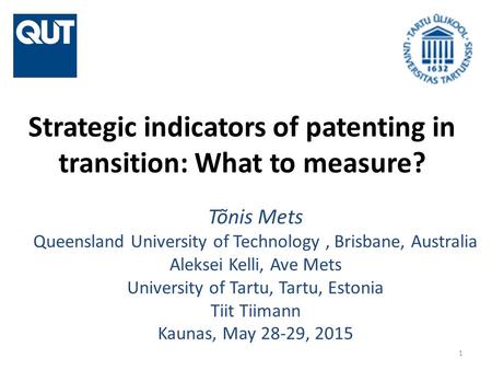 Tõnis Mets Queensland University of Technology, Brisbane, Australia Aleksei Kelli, Ave Mets University of Tartu, Tartu, Estonia Tiit Tiimann Kaunas, May.