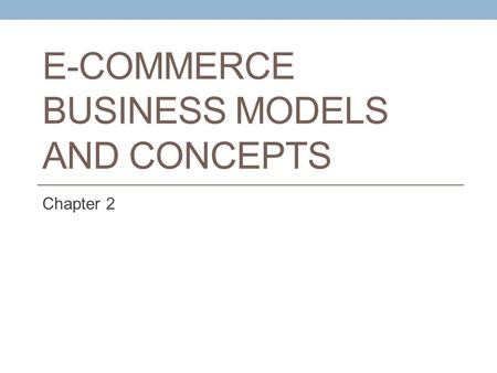 E-Commerce Business Models and Concepts