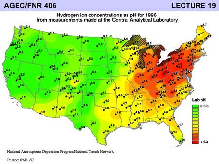 AGEC/FNR 406 LECTURE 19. Acid Rain Name derives from a chemical reaction between SO 2 (sulfur dioxide) NO 2 (nitrogen dioxide) and H 2 O (water)