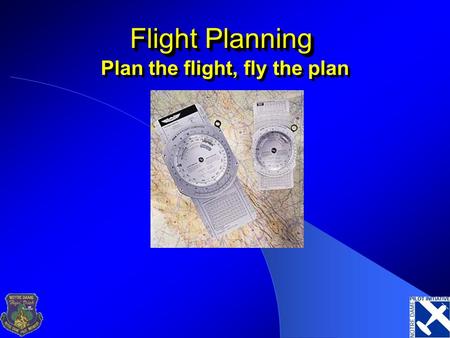 Plan the flight, fly the plan