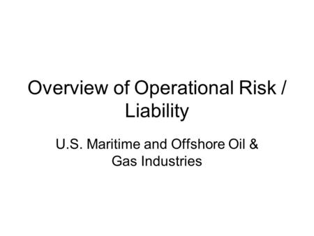 Overview of Operational Risk / Liability