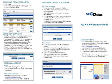 Quick Reference Guide ACCESSING SITE SEGOnline is Sony’s online booking site for booking business travel. To access SEGOnline, direct your Web browser.