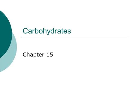 Carbohydrates Chapter 15.