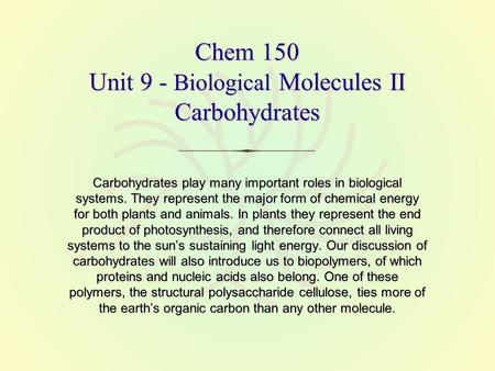 Chem 150 Unit 9 - Biological Molecules II Carbohydrates