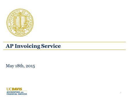 AP Invoicing Service May 18th, 2015 1. Mission and Vision Mission Develop a new service team responsible for the intake and processing of vendor invoices.