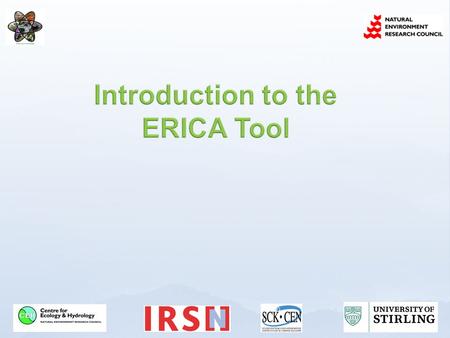 “to provide and apply an integrated approach of addressing scientific, managerial and societal issues surrounding environmental effects of ionising.