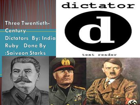 Hitler £ In 1935 Adolf Hitler destroyed all political parties and ruled Germany. £ Benito Mussolini of Italy had dreams of conquering other countries.