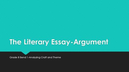 The Literary Essay-Argument