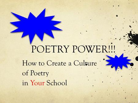 POETRY POWER!!! How to Create a Culture of Poetry in Your School.