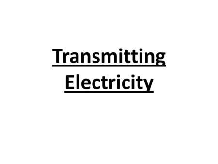 Transmitting Electricity