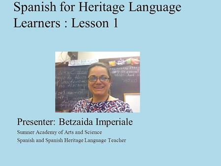 Spanish for Heritage Language Learners : Lesson 1