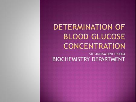 DETERMINATION OF BLOOD GLUCOSE CONCENTRATION