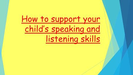 How to support your child’s speaking and listening skills