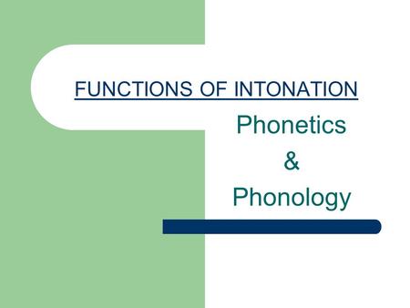 FUNCTIONS OF INTONATION