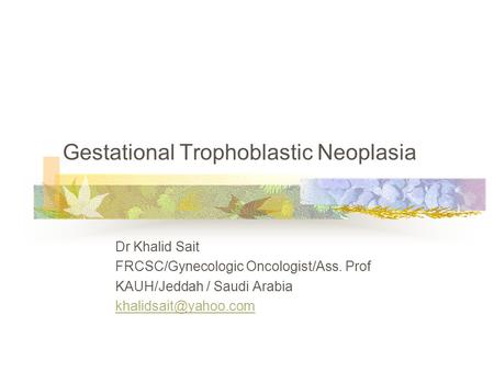 Gestational Trophoblastic Neoplasia