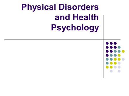 Physical Disorders and Health Psychology