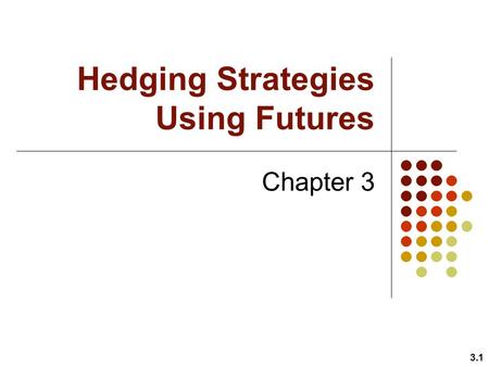 Hedging Strategies Using Futures