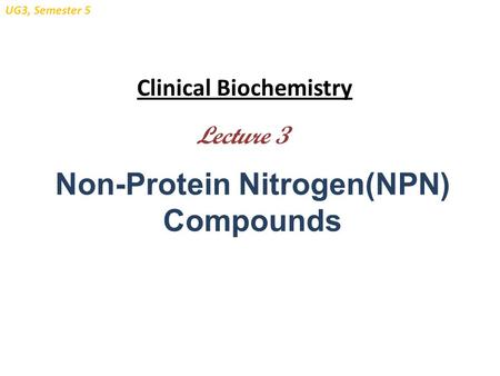 Non-Protein Nitrogen(NPN) Compounds