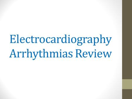 Electrocardiography Arrhythmias Review